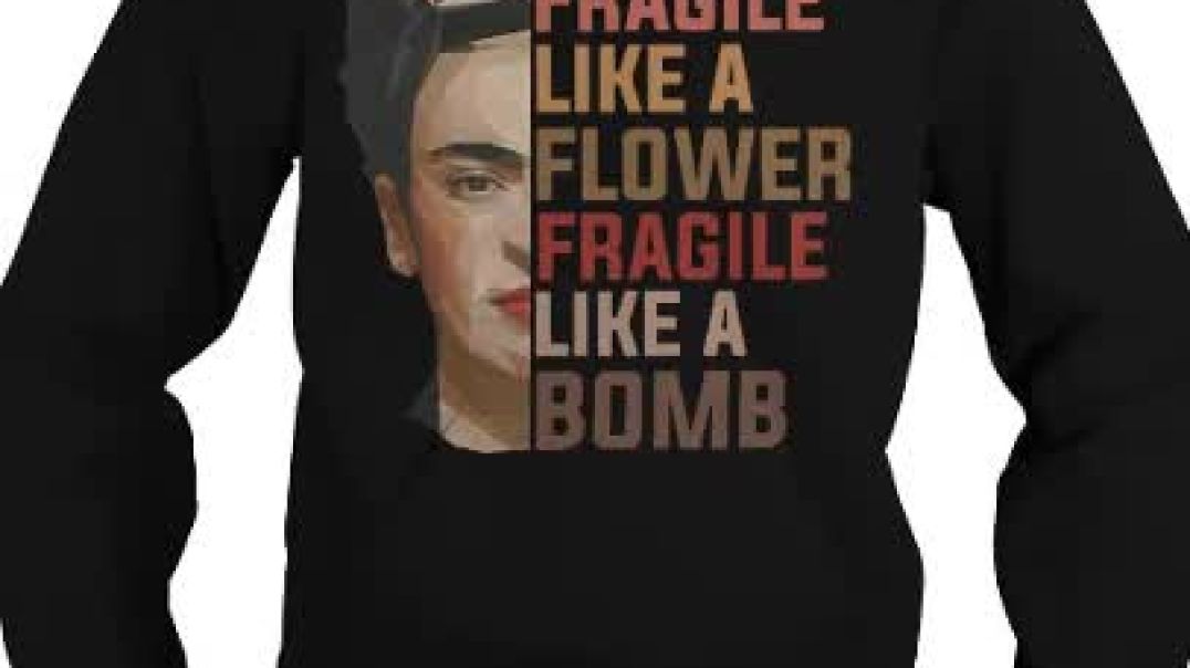 ⁣⁣Frida Kahlo Not Fragile Like A Flower Fragile Like A Bomb T-Shirts
