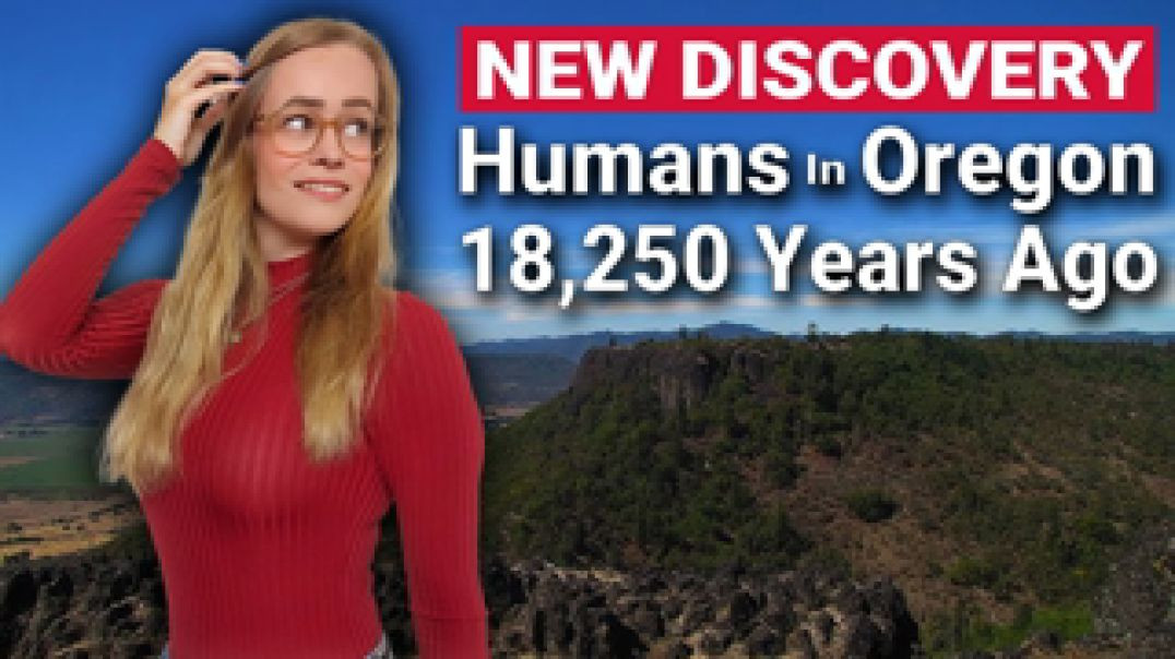 18,250 Year Old Evidence Human Occupation In Oregon, North America