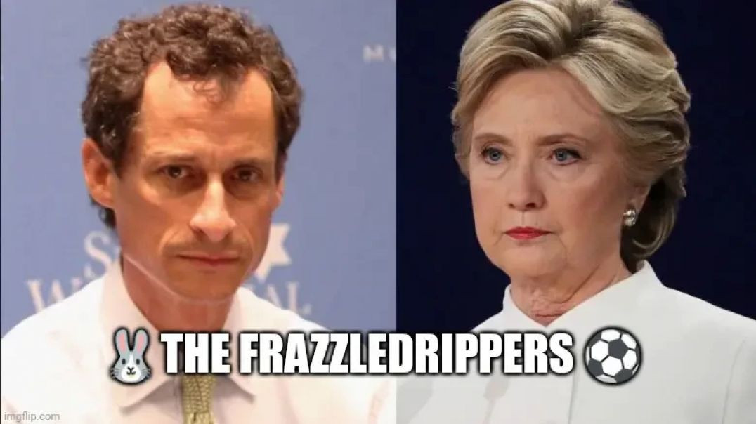 HILLARY CLINTON AND ANTHONY WEINER EXPOSED🐰 (FRAZZLEDRIP) ⚽ [WARNING 🚨 GRAPHIC]