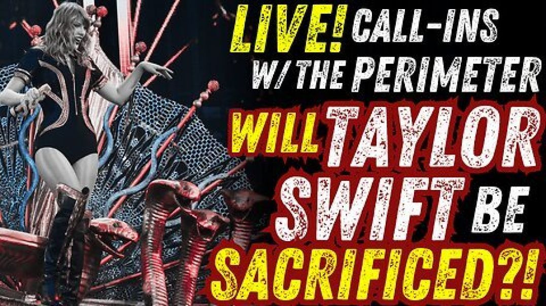 ⁣Taylor Swift Super Bowl Eve False Flag Watch with The Perimeter