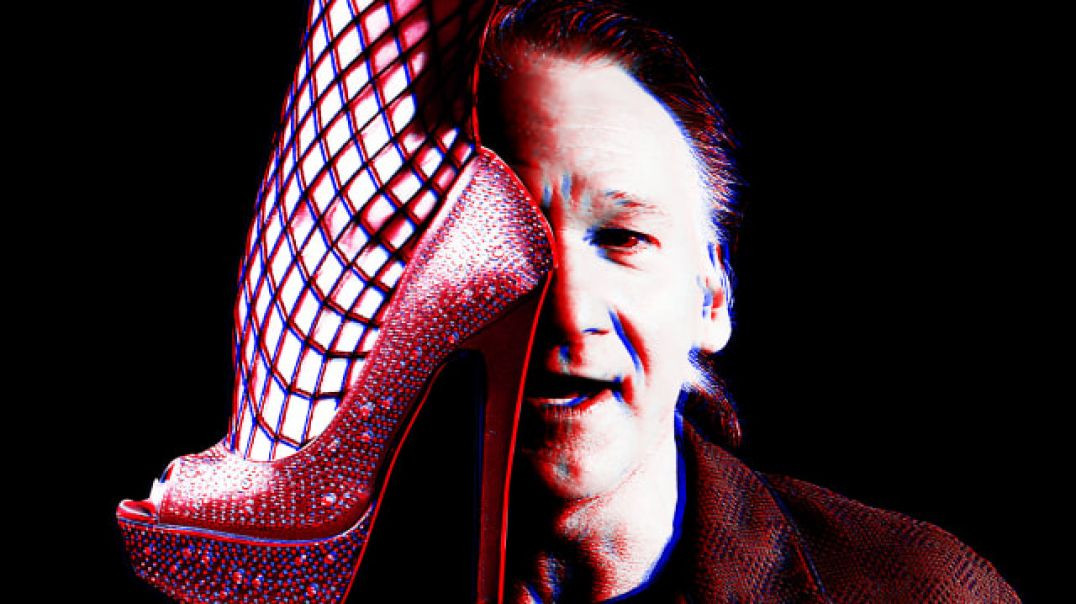 BILL 'RED SHOES' MAHER 👠 IS THE GRIFT THAT KEEPS ON GRIFTING