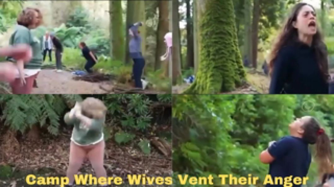 CAMP WHERE WIVES GO TO VENT THEIR ANGER ⚢ TOWARDS THEIR HUSBANDS