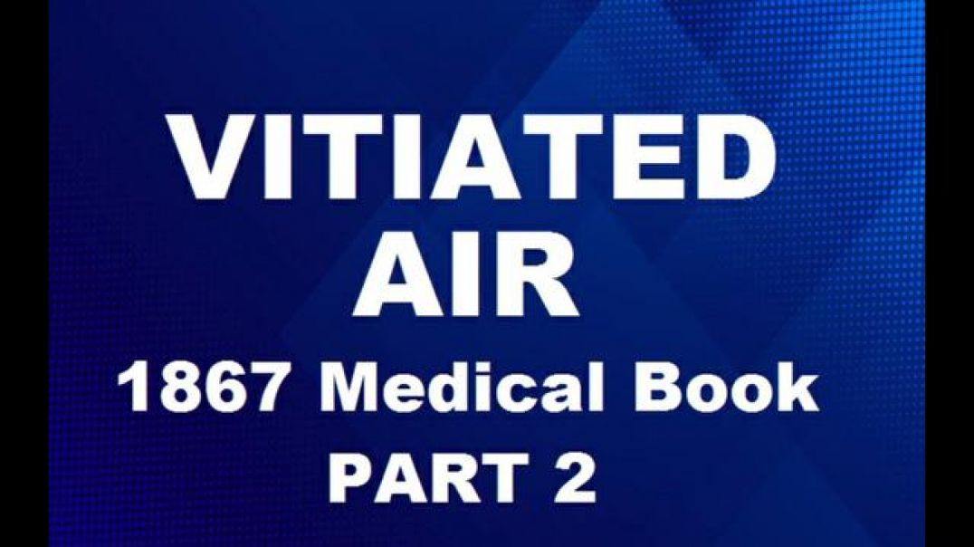 ⁣1867 MEDICAL BOOK ☤ PART 2 VITIATED AIR