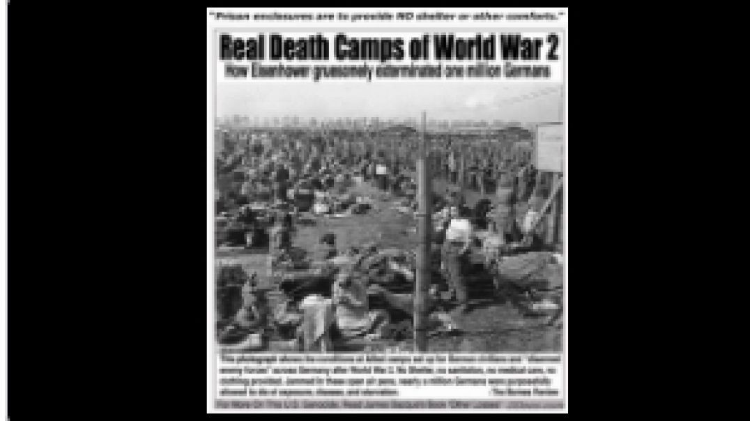 ⁣THE WAR CRIMINAL EISENHOWER AND HIS DEATH CAMPS ✡ JAMES WICKSTROM