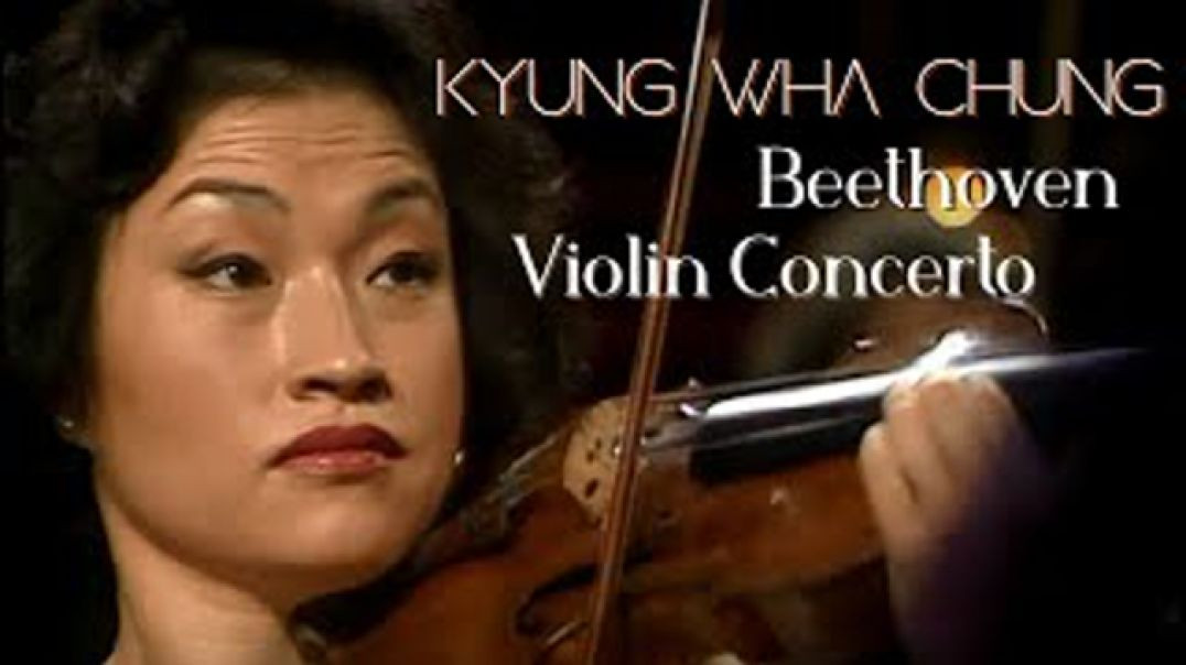 ⁣BEETHOVEN VIOLIN CONCERTO IN D MAJOR, OPUS 61 🎻 [FEATURING KYUNG WHA CHUNG]