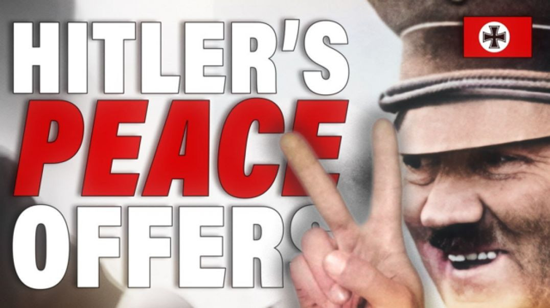 HITLER'S PEACE OFFERS ✠ [1922-1940]