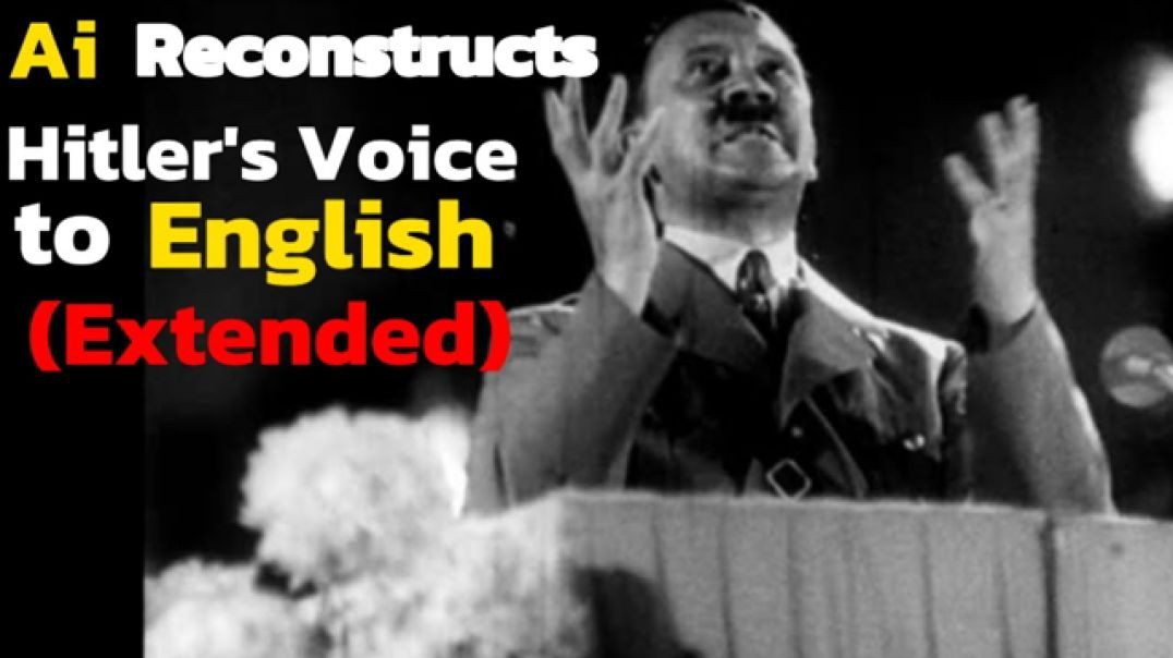 ⁣AI RECONSTRUCTS HITLER'S SPEECH 🎙 TO ENGLISH [EXTENDED]