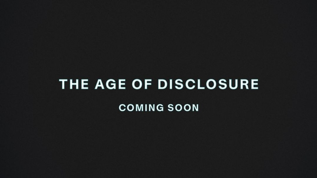 THE AGE 🛸 OF DISCLOSURE [TRAILER]