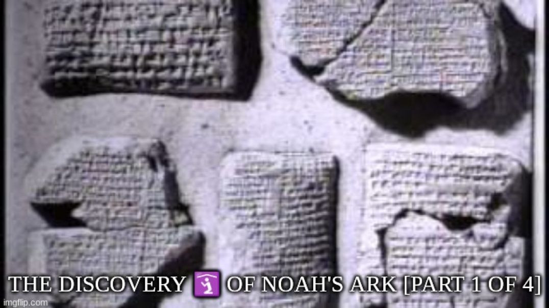 THE DISCOVERY 🛐 OF NOAH'S ARK [PART 1 OF 4]