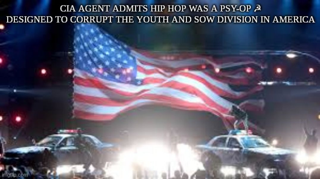 ⁣CIA AGENT ADMITS HIP HOP WAS A PSY-OP ☭ DESIGNED TO CORRUPT THE YOUTH AND SOW DIVISION IN AMERICA