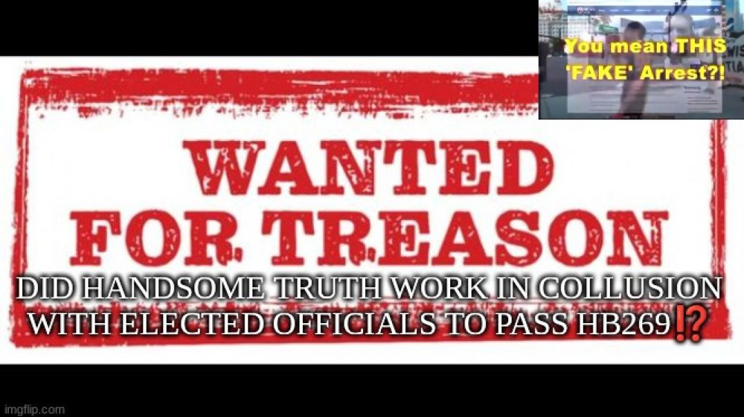 ⁣DID HANDSOME TRUTH WORK IN COLLUSION WITH ELECTED OFFICIALS TO PASS HB269⁉️