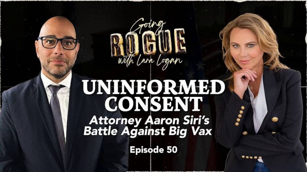 ⁣UNINFORMED CONSENT ⚕ ATTORNEY AARON SIRI'S BATTLE AGAINST BIG VAX [EP 50] GOING ROGUE W LARA L