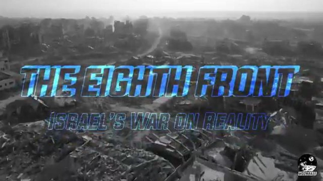 ⁣THE EIGHTH FRONT ₪ ISRAEL'S WAR ON REALITY