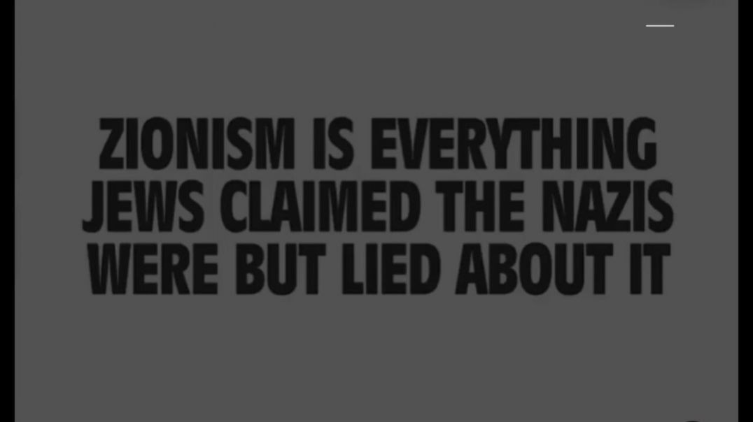 ZIONISM IS EVERYTHING JEWS CLAIMED ₪ THE NAZIS WERE BUT LIED ABOUT IT