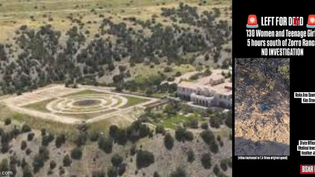 ⁣LEFT FOR DEAD 💀 130 WOMEN AND TEENAGE GIRLS 5 HOURS SOUTH OF ZORRO RANCH 🔞 NO INVESTIGATION