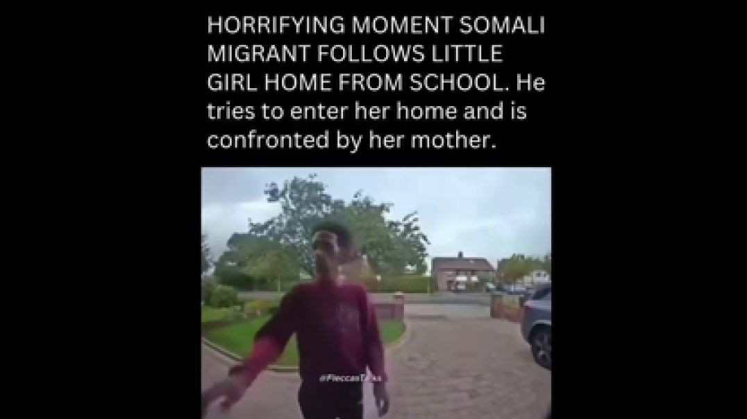 HORRIFYING MOMENT SOMALI MIGRANT 🏫 FOLLOWS LITTLE GIRL HOME FROM SCHOOL