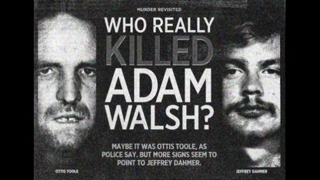 DID JEFFREY DAHMER KIDNAP AND KILL ADAM WALSH❓