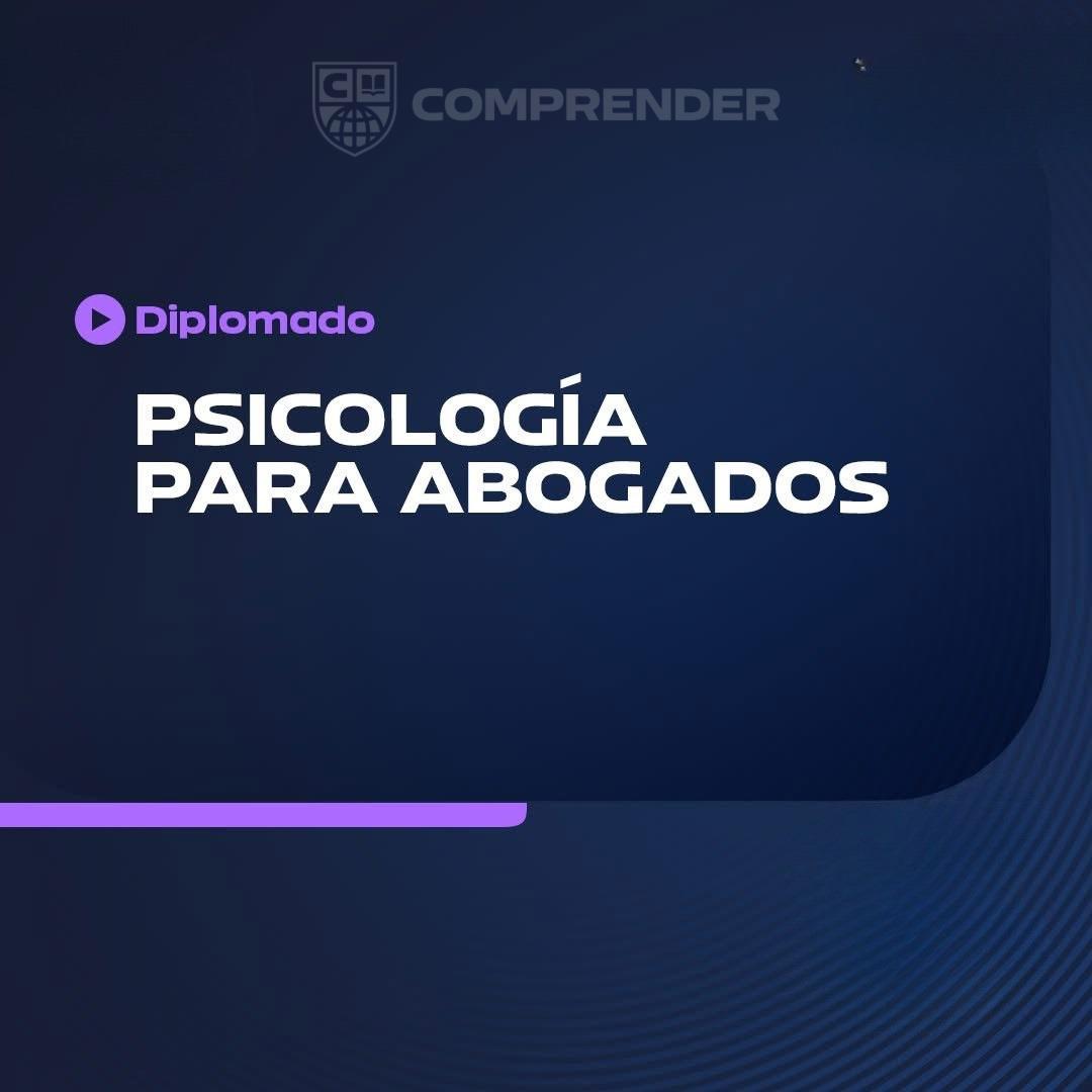 274. Diplomado "Psicología para abogados" - Colegio Comprender
