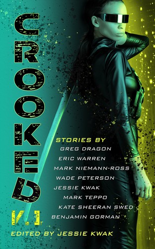 Wade Peterson, Benjamin Gorman, Howard Hughes, Mark Teppo, Eric Warren, Greg Dragon, Kate Sheeran Swed, Mark Niemann-Ross: Crooked V.1 (Paperback, 2021, Bad Intentions Press)