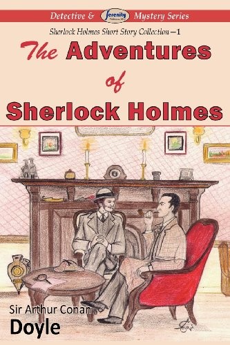 Arthur Conan Doyle: The Adventures of Sherlock Holmes (2011, Serenity Publishers, LLC)