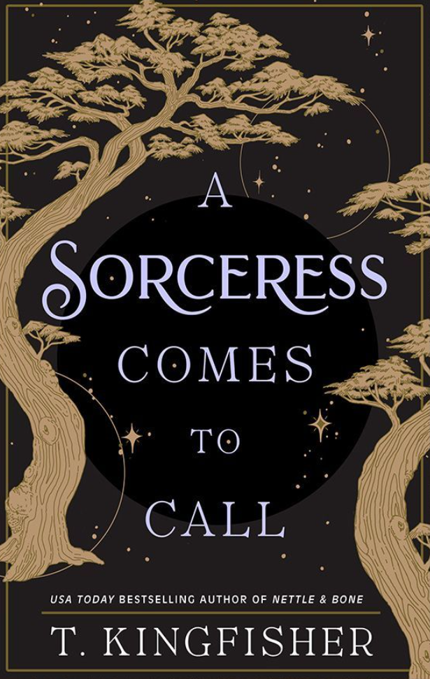 T. Kingfisher: A Sorceress Comes to Call (Hardcover, 2024, Doherty Associates, LLC, Tom)