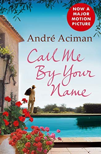 André Aciman: Call Me By Your Name (Paperback, 2009, Atlantic Books)