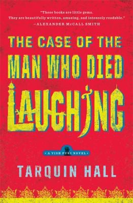 Tarquin Hall: The Case Of The Man Who Died Laughing From The Files Of Vish Puri Indias Most Private Investigator (2011, Simon & Schuster)