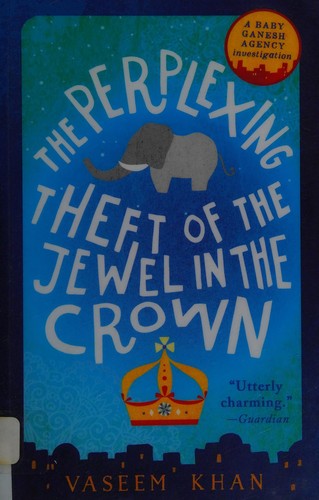 Vaseem Khan: The perplexing theft of the jewel in the crown (2016)