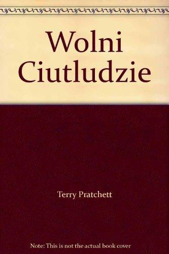 Pratchett, Terry: Wolni Ciutludzie (Polish language, 2005, Prószyński i S-ka)
