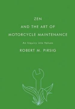 Robert M. Pirsig, Roberty M. Pirsig, Robert Pirsig: Zen and the art of motorcycle maintenance (2005)