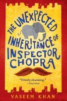 Vaseem Khan: The unexpected inheritance of Inspector Chopra (2015, Hodder & Stoughton General Division)