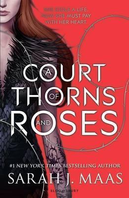 Sarah J. Maas: A Court of Thorns and Roses (Paperback, 2015, Bloomsbury)