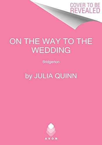 Julia Quinn: On the Way to the Wedding (Paperback, 2021, Avon)