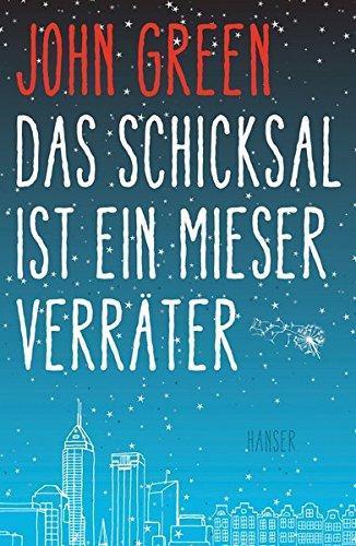 John Green, John Green, Catherine Gibert, Laia Font Mateu, Katarina Düringer: Das Schicksal ist ein mieser Verräter (German language, 2012)