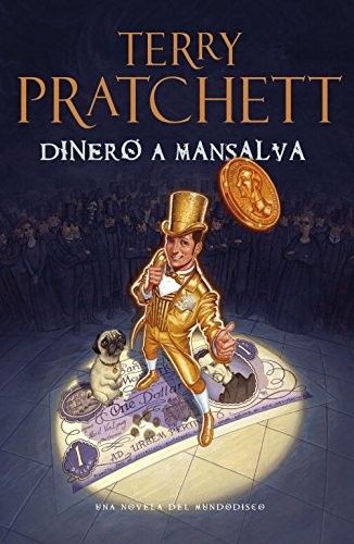 Terry Pratchett, Gabriel Dols Gallardo, Gabriel Dols Gallardo;: Dinero a mansalva (Paperback, Spanish language, 2012, PLAZA & JANES)