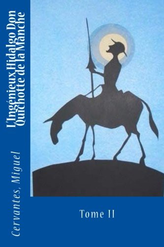 Miguel de Cervantes, Sir Angels, Louis Viardot: L'Ingénieux Hidalgo Don Quichotte de la Manche (Paperback, French language, 2017, CreateSpace Independent Publishing Platform)