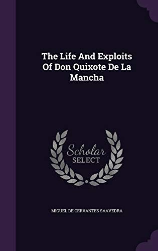 Miguel de Cervantes: Life and Exploits of Don Quixote de la Mancha (2015, Creative Media Partners, LLC)