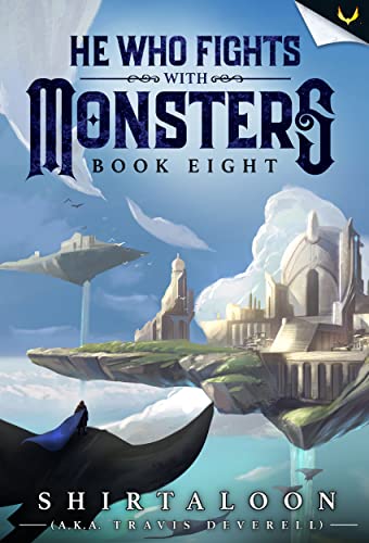 Shirtaloon: He Who Fights with Monsters 8 (EBook, 2022, Aethon Books)