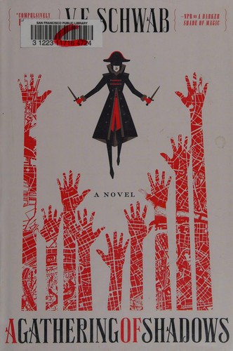 V. E. Schwab, ve schwab (duplicate): A Gathering of Shadows (2016, A Tom Doherty Associates Book)