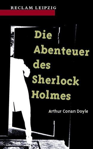 Arthur Conan Doyle: Die Abenteuer des Sherlock Holmes. (German language, 2001, Reclam, Leipzig)