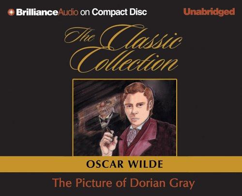 Oscar Wilde: Picture of Dorian Gray, The (The Classic Collection) (AudiobookFormat, 2005, Brilliance Audio on CD Unabridged)