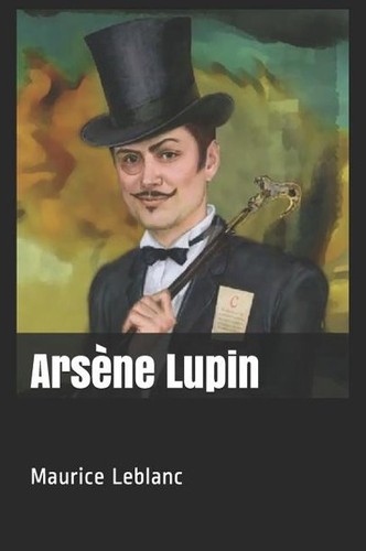 Maurice Leblanc: Arsène Lupin (Paperback, Independently Published)