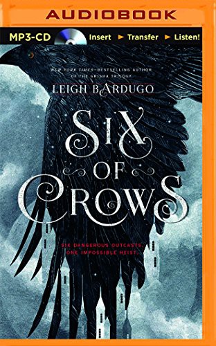 Elizabeth Evans, Tristan Morris, Leigh Bardugo, Jay Snyder, Brandon Rubin, David LeDoux, Clark, Roger, Lauren Fortgang: Six of Crows (AudiobookFormat, 2015, Audible Studios on Brilliance Audio)