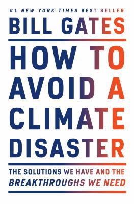 Bill Gates, Bill Gates: How to Avoid a Climate Disaster (2021, Knopf Doubleday Publishing Group)