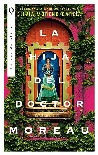 Silvia Moreno-Garcia, Ana Cecilia Alduenda Peña: La hija del doctor Moreau (Paperback, Spanish language, Plata)