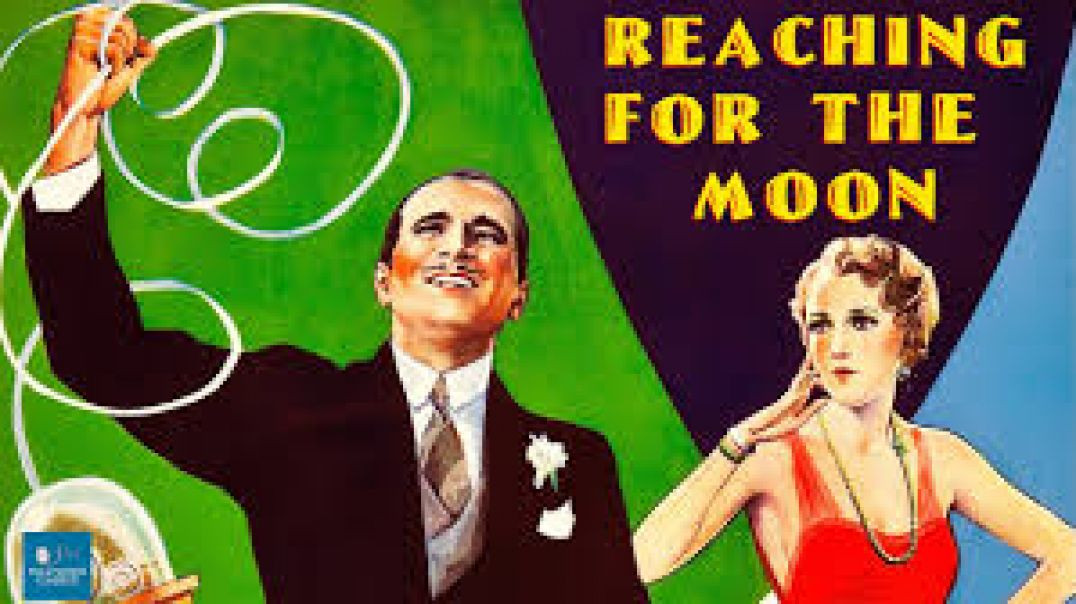 ⁣Reaching for the Moon (1930)
