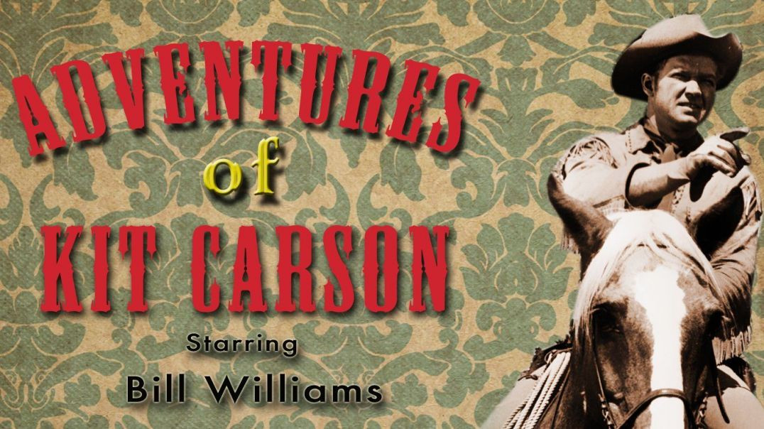 ⁣Adventures of Kit Carson - Trail to Fort Hazard