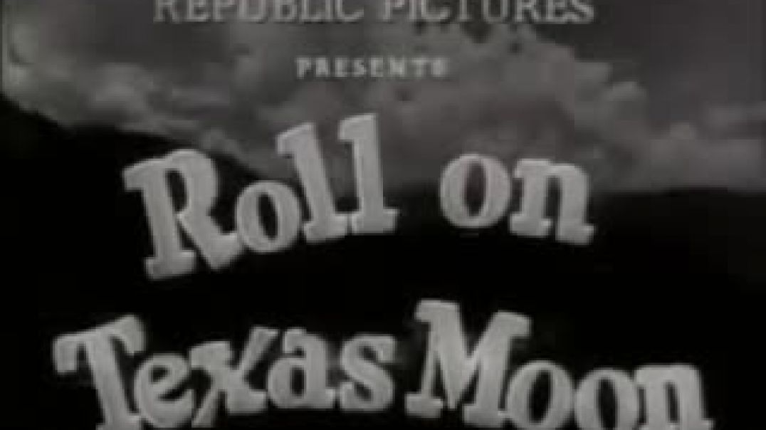 ⁣Roll on Texas Moon (1946)