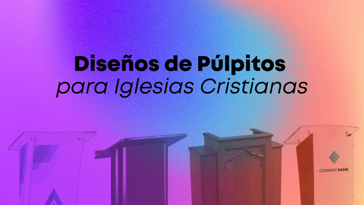 Diseños de púlpitos para iglesias cristianas – 