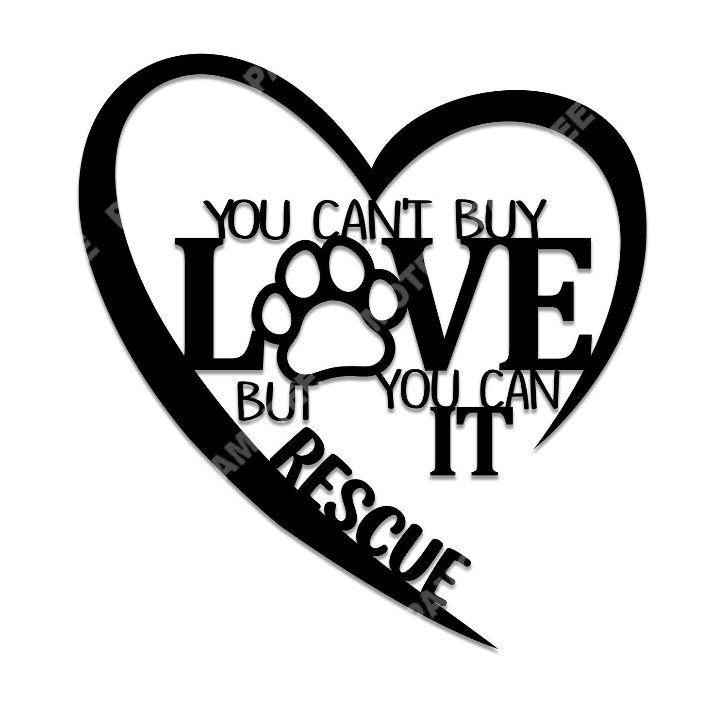 You Can't Buy Love But You Can Rescue It Metal Sign, Dog Cat Pet Rescue Center Wall Art | Nalaprint